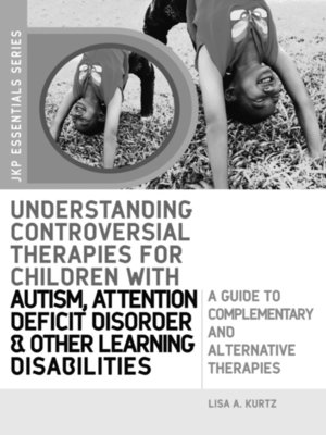 cover image of Understanding Controversial Therapies for Children with Autism, Attention Deficit Disorder, and Other Learning Disabilities